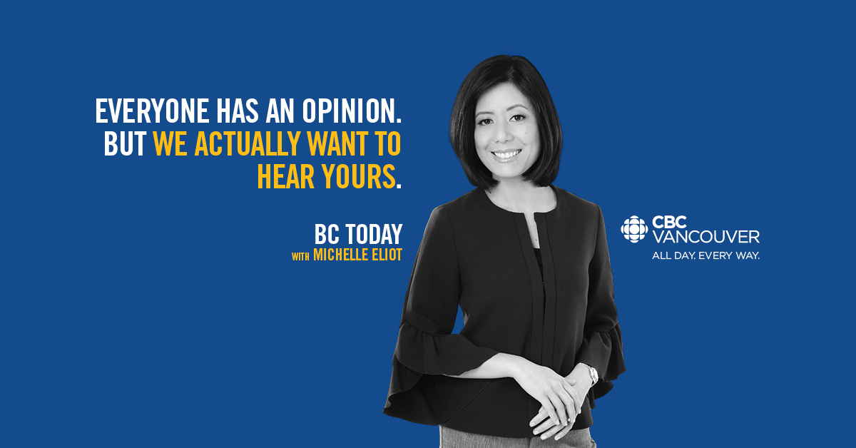 Everyone has an opinion, but we actually want to hear yours. - BC Today - CBC Vancouver